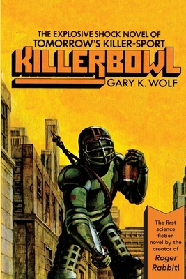Killerbowl by Gary K. Wolf