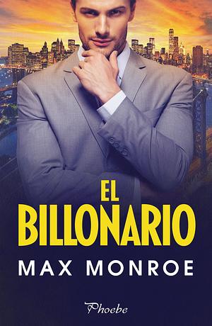 El billonario by Max Monroe
