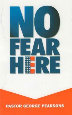 No Fear Here by George Pearsons