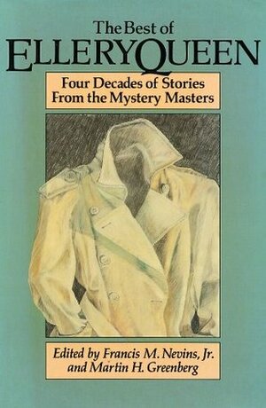The Best of Ellery Queen: Four Decades of Stories from the Mystery Masters by Francis M. Nevins Jr., Ellery Queen