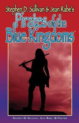 Pirates Of The Blue Kingdoms by Lorelei Shannon, Jean Rabe, Robert E. Vardeman
