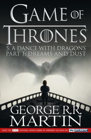 A Dance with Dragons: Dreams and Dust by George R.R. Martin