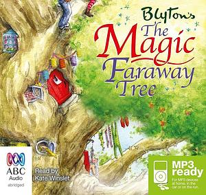 The Magic Faraway Tree by Kate Winslet, Enid Blyton read by Kate Winslet