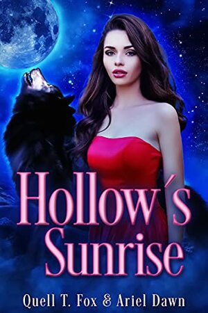 Hollow's Sunrise (Shifters of Starfall Creek #1) by Ariel Dawn, Quell T. Fox