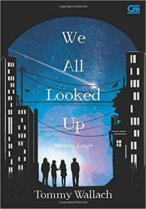 We All Looked Up - Menatap Langit by Tommy Wallach