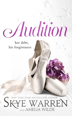 Audition by Amelia Wilde, Skye Warren