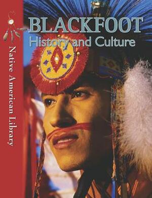 Blackfoot History and Culture by Helen Dwyer, Mary Stout