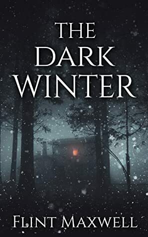 The Dark Winter by Flint Maxwell