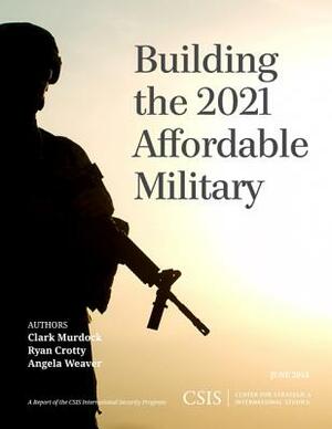 Building the 2021 Affordable Military by Ryan Crotty, Clark Murdock, Angela Weaver