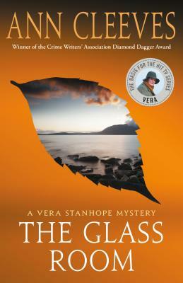The Glass Room: A Vera Stanhope Mystery by Ann Cleeves