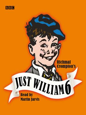 Just William 6 by Richmal Crompton