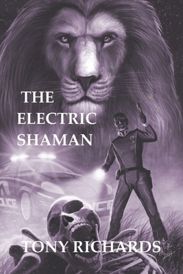 The Electric Shaman: Future Africa Mysteries by Tony Richards