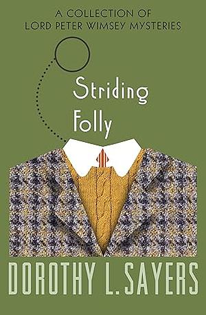 Striding Folly: A Collection of Mysteries by Dorothy L. Sayers