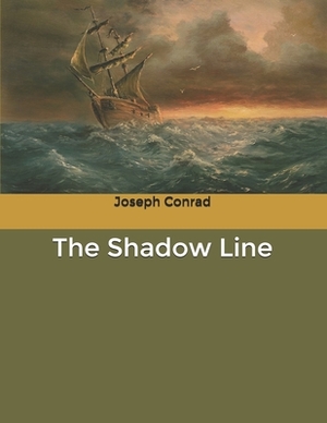 The Shadow Line by Joseph Conrad