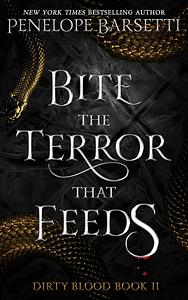 Bite the Terror That Feeds by Penelope Barsetti