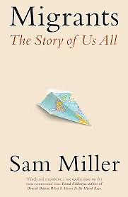 Migrants: The Story of Us All by Sam Miller