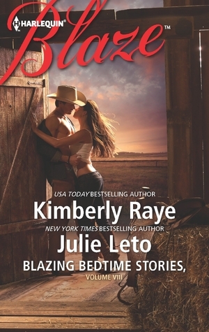 Blazing Bedtime Stories, Volume VIII: The Cowboy Who Never Grew Up/Hooked by Julie Leto, Kimberly Raye