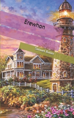 Erewhon by Samuel Butler