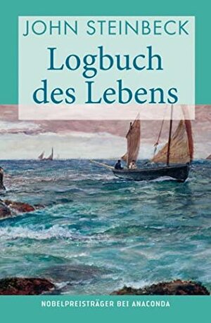 Logbuch des Lebens by Richard Hoffmann, John Steinbeck