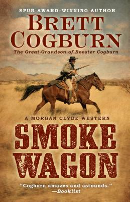 Smoke Wagon by Brett Cogburn