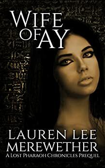 Wife of Ay by Lauren Lee Merewether