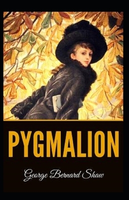 Pygmalion Illustrated by George Bernard Shaw