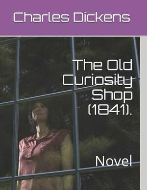 The Old Curiosity Shop (1841).: Novel by Charles Dickens