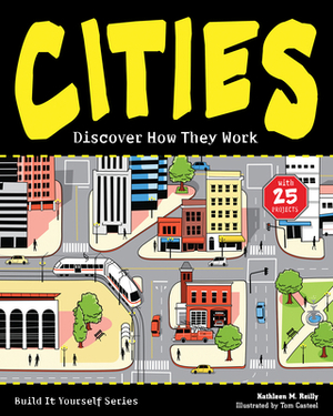 Cities: Discover How They Work by Kathleen M. Reilly