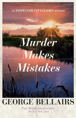 Murder Makes Mistakes by George Bellairs