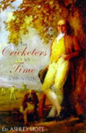 John Nyren's Cricketers of My Time by Ashley Mote, John Nyren