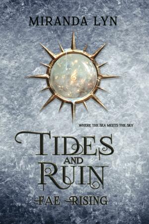 Tides and Ruin by Miranda Lyn