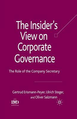 The Insider's View on Corporate Governance: The Role of the Company Secretary by O. Salzmann, G. Erismann-Peyer, U. Steger
