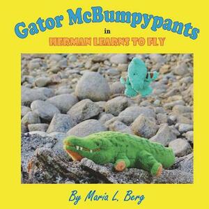 Gator McBumpypants in Herman Learns to Fly by Maria L. Berg