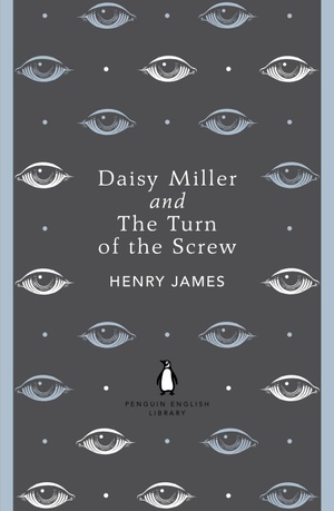 The Turn of the Screw & Daisy Miller by Henry James