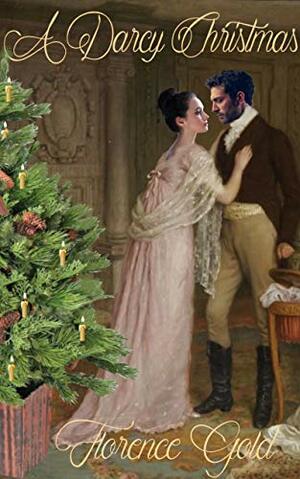 A Darcy Christmas: A Pride and Prejudice Variation by Florence Gold, A. Lady, Ellen Pickels