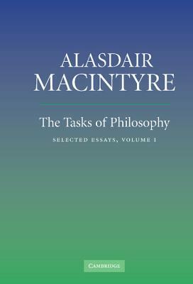 The Tasks of Philosophy, Volume 1: Selected Essays by Alasdair MacIntyre