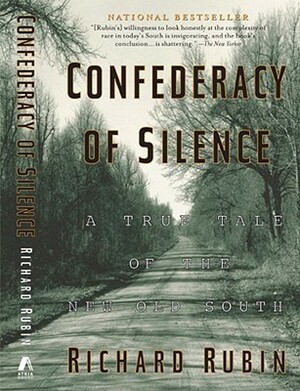 Confederacy of Silence: A True Tale of the New Old South by Richard Rubin