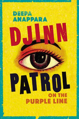 Djinn Patrol on the Purple Line by Deepa Anappara
