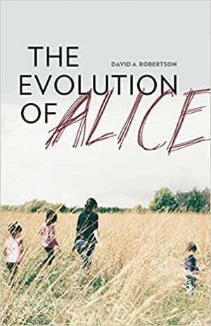 The Evolution of Alice by David A. Robertson