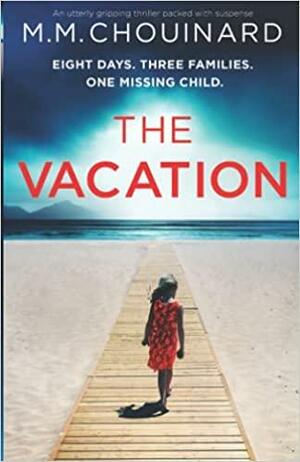 The Vacation by M.M. Chouinard