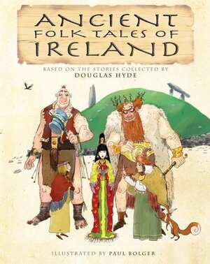 Ancient Folk Tales of Ireland by Douglas Hyde