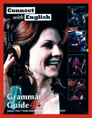 Connect with English Grammar Guide, Book 4 by Marilyn Rosenthal, Kathleen Flynn, Irwin Feigenbaum