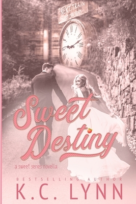 Sweet Destiny: A Sweet Series Novella by K. C. Lynn