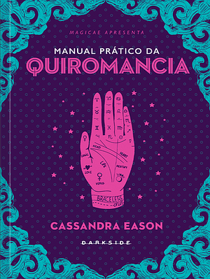 Manual Prático da Quiromancia by Cassandra Eason