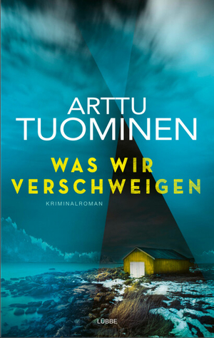 Was wir verschweigen by Arttu Tuominen