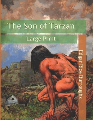 The Son of Tarzan: Large Print by Edgar Rice Burroughs