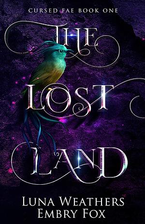 The Lost Land: A Dark Fantasy Trilogy by Luna Weathers, Luna Weathers, Embry Fox