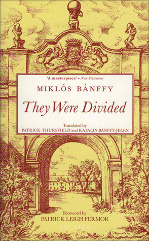 They Were Divided by Miklós Bánffy