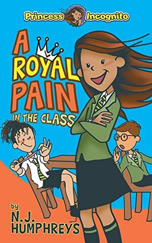 A Royal Pain in the Class by Neil Humphreys