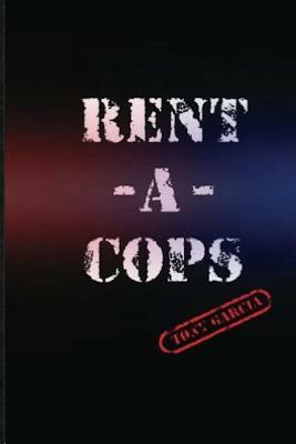 Rent-a-cops by Tony Garcia